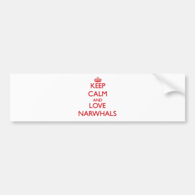 Keep calm and love Narwhals Bumper Sticker (Front)