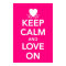 Keep Calm and Love On