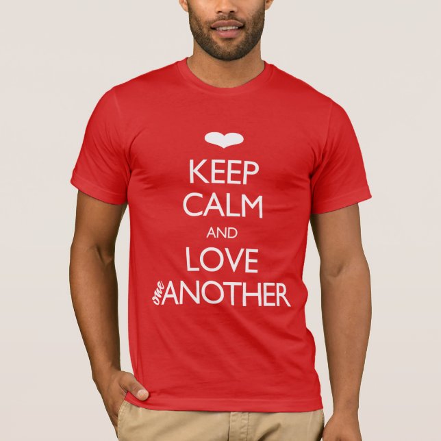 Keep Calm and Love One Another T-Shirt (Front)