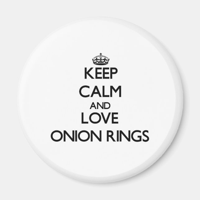 Keep calm and love Onion Rings Magnet (Front)