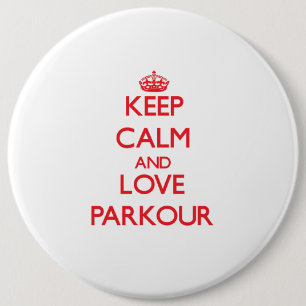 Keep calm and love Parkour 6 Cm Round Badge