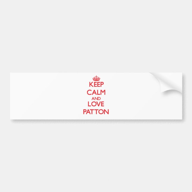 Keep calm and love Patton Bumper Sticker (Front)