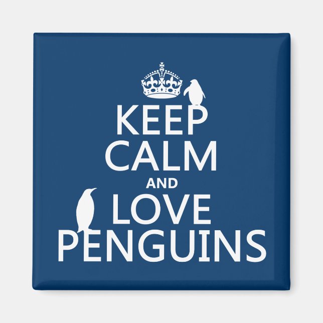 Keep Calm and Love Penguins (any colour) Magnet (Front)