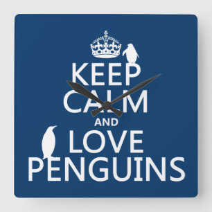 Keep Calm and Love Penguins (any colour) Square Wall Clock
