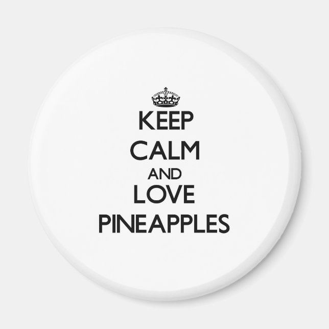 Keep calm and love Pineapples Magnet (Front)