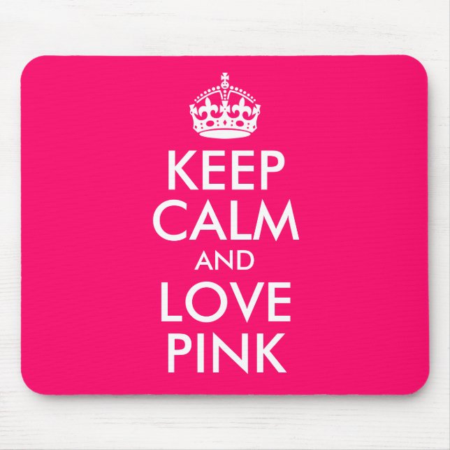 Keep Calm and Love Pink Favourite Colour Mouse Pad (Front)
