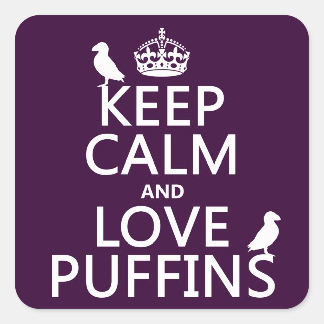 Keep Calm and Love Puffins (any background colour) Square Sticker (Front)