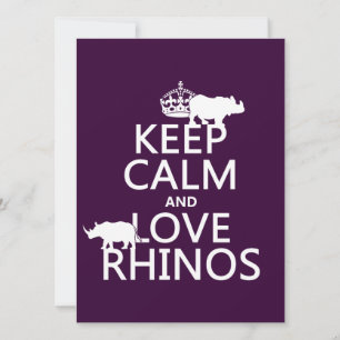 Keep Calm and Love Rhinos (any background colour) Invitation