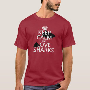 Keep Calm and Love Sharks (customisable colours) T-Shirt