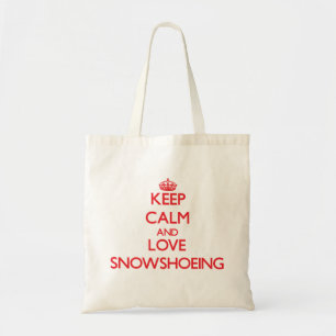 Keep calm and love Snowshoeing Tote Bag
