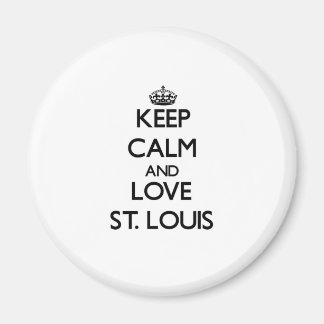 Keep Calm and love St. Louis Magnet