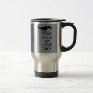 Keep Calm and Love T-Rex original dinosaur design Travel Mug