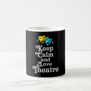 Keep calm and love theatre coffee mug