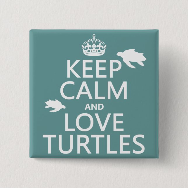 Keep Calm and Love Turtles 15 Cm Square Badge (Front)