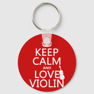 Keep Calm and Love Violin (any background colour) Key Ring