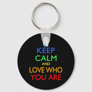 Keep Calm and Love Who You Are Key Ring
