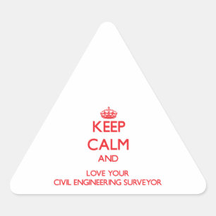 Keep Calm and Love your Civil Engineering Surveyor Triangle Sticker