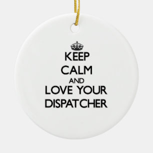 Keep Calm and Love your Dispatcher Ceramic Tree Decoration