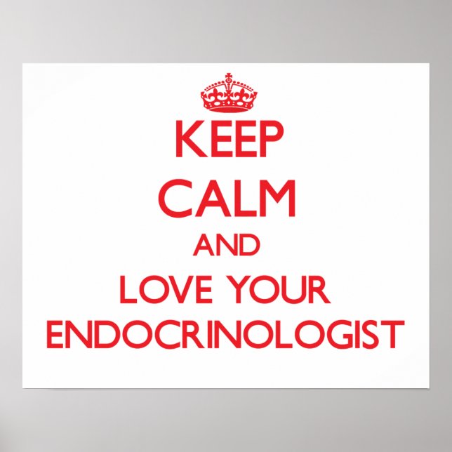 Keep Calm and Love your Endocrinologist Poster (Front)