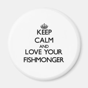 Keep Calm and Love your Fishmonger Magnet
