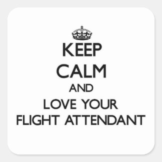 Keep Calm and Love your Flight Attendant Square Sticker