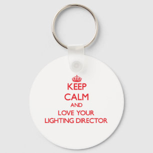 Keep Calm and Love your Lighting Director Key Ring