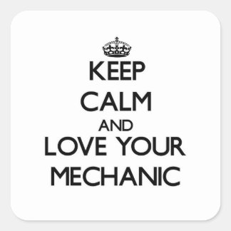 Keep Calm and Love your Mechanic Square Sticker