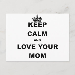 KEEP CALM AND LOVE YOUR MOM.png Postcard