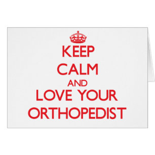 Keep Calm and Love your Orthopaedist