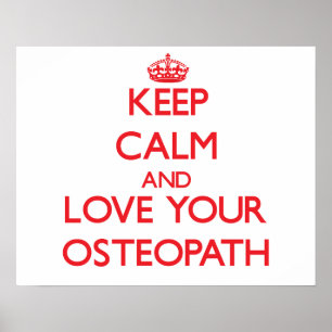 Keep Calm and Love your Osteopath Poster