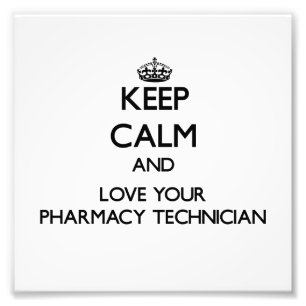 Keep Calm and Love your Pharmacy Technician Photo Print