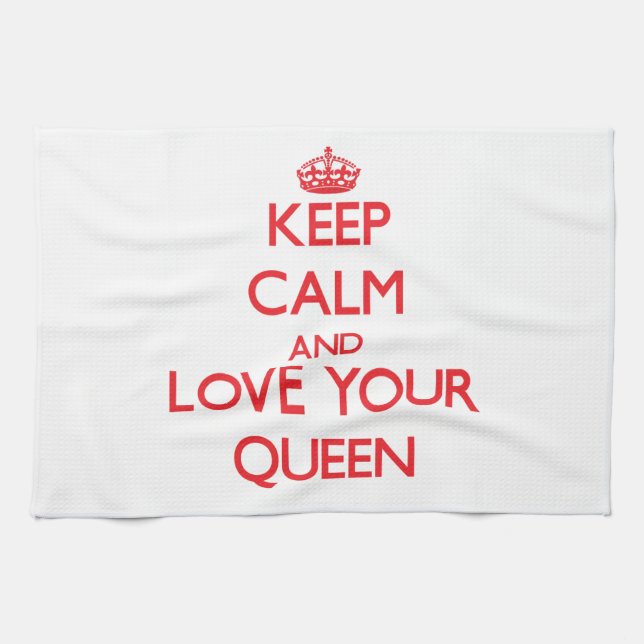 Keep Calm and Love your Queen Tea Towel (Horizontal)