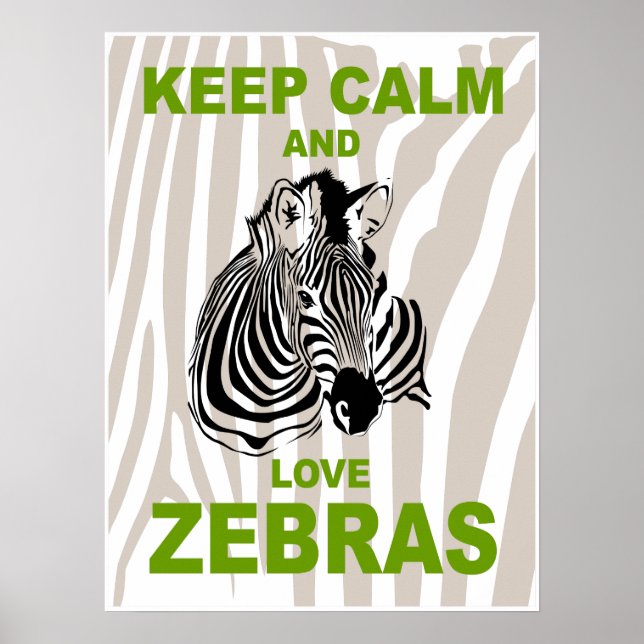 Keep Calm and Love Zebras Fun Animal Poster Print (Front)