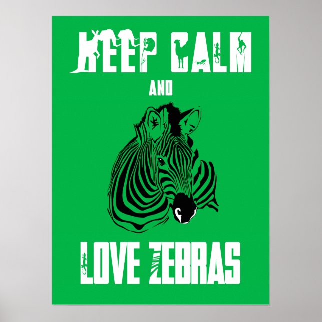 Keep Calm and Love Zebras Fun Animal Poster Print (Front)