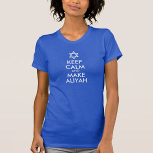 Keep Calm And Make Aliyah T-Shirt