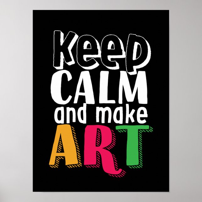 Keep Calm and Make Art Artist Painter Art Teacher Poster (Front)