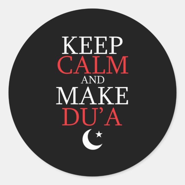 Keep Calm And Make Dua Islam Muslim Allah Namaz Gi Classic Round Sticker (Front)