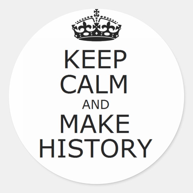 Keep Calm and Make History sticker (white) (Front)