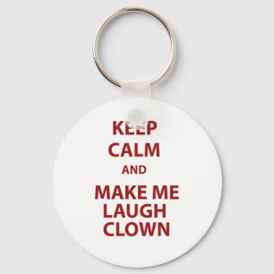 Keep Calm and Make Me Laugh Clown Key Ring