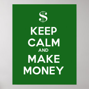 Keep Calm and Make Money Poster