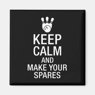 Keep Calm And Make Your Spares Bowing Magnet