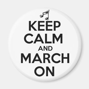 Keep Calm and March On Magnet