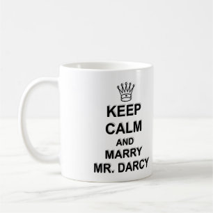Keep Calm and Marry Mr. Darcy - Black Text Coffee Mug