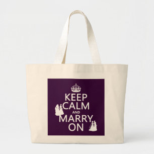 Keep Calm and Marry On - all colours Large Tote Bag