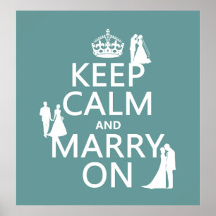 Keep Calm and Marry On (any colour background) Poster