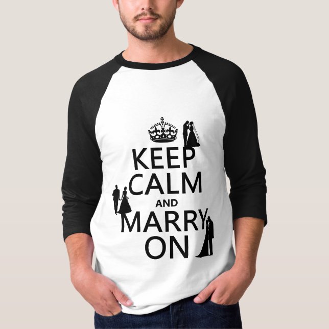 Keep Calm and Marry On (any colour background) T-Shirt (Front)