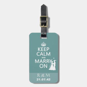Keep Calm and Marry On - Bride and Groom Luggage Tag