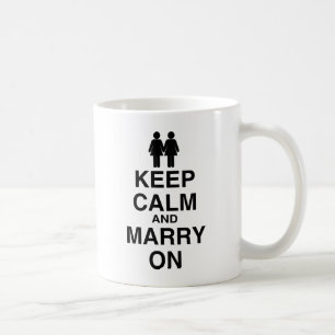 Keep Calm and Marry On - Coffee Mug