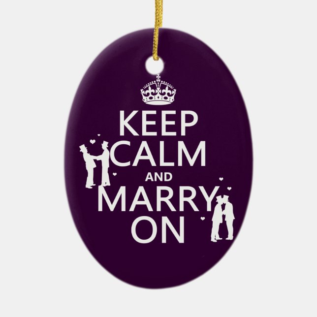 Keep Calm and Marry On (customisable colour) Ceramic Ornament (Front)