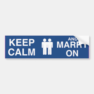 KEEP CALM AND MARRY ON GAY -.png Bumper Sticker